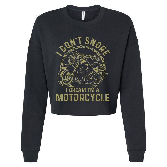 I Dont Snore I Dream Im A Motorcycle Funny Snoring Biker Cropped Pullover Crew