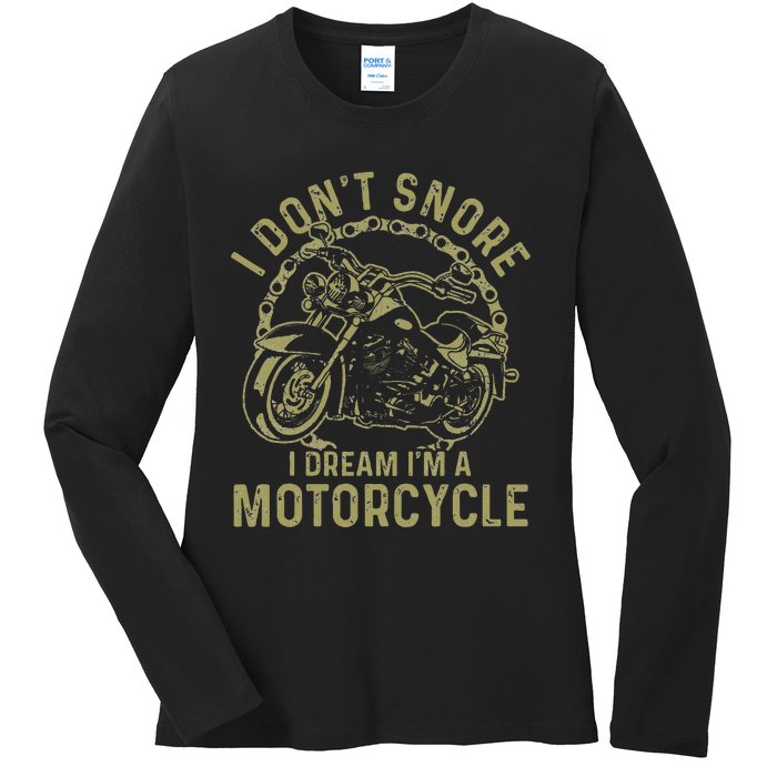 I Dont Snore I Dream Im A Motorcycle Funny Snoring Biker Ladies Long Sleeve Shirt