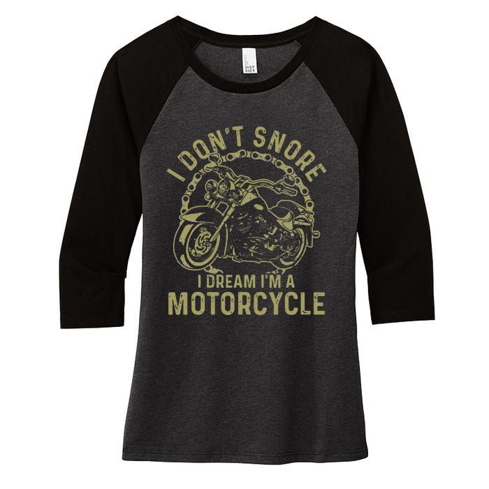 I Dont Snore I Dream Im A Motorcycle Funny Snoring Biker Women's Tri-Blend 3/4-Sleeve Raglan Shirt