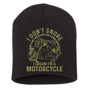 I Dont Snore I Dream Im A Motorcycle Funny Snoring Biker Short Acrylic Beanie