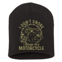 I Dont Snore I Dream Im A Motorcycle Funny Snoring Biker Short Acrylic Beanie