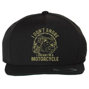 I Dont Snore I Dream Im A Motorcycle Funny Snoring Biker Wool Snapback Cap