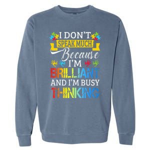 I Don't Speak Much Because I'm Brilliant Autism Awareness Garment-Dyed Sweatshirt