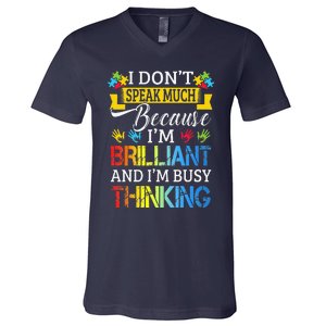 I Don't Speak Much Because I'm Brilliant Autism Awareness V-Neck T-Shirt