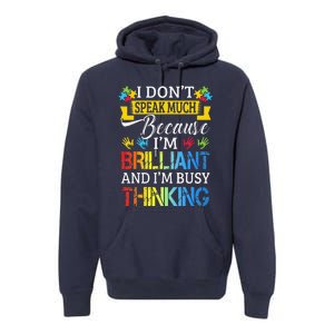 I Don't Speak Much Because I'm Brilliant Autism Awareness Premium Hoodie