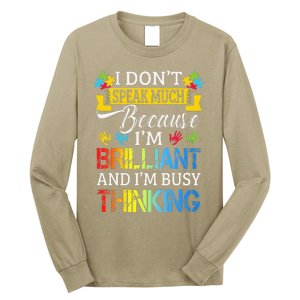 I Don't Speak Much Because I'm Brilliant Autism Awareness Long Sleeve Shirt