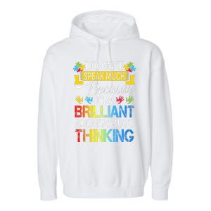 I Don't Speak Much Because I'm Brilliant Autism Awareness Garment-Dyed Fleece Hoodie