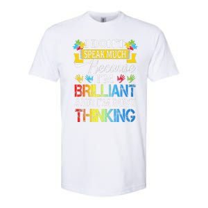 I Don't Speak Much Because I'm Brilliant Autism Awareness Softstyle CVC T-Shirt