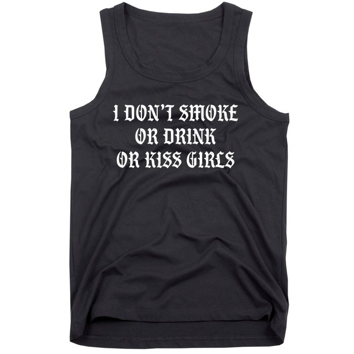 I DonT Smoke Or Drink Or Kiss Tank Top