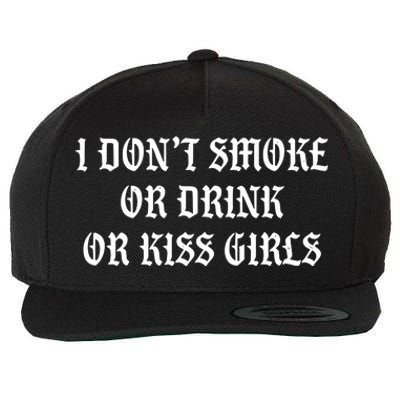 I DonT Smoke Or Drink Or Kiss Wool Snapback Cap