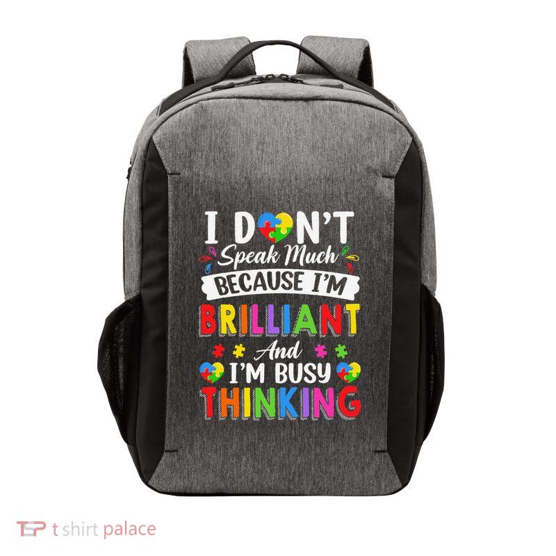 I DonT Speak Much Because IM Brilliant And Busy Thinking Vector Backpack