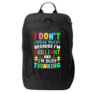 I Dont Speak Much Brilliant Autism Autistic Great Gift City Backpack