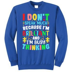 I Dont Speak Much Brilliant Autism Autistic Great Gift Sweatshirt