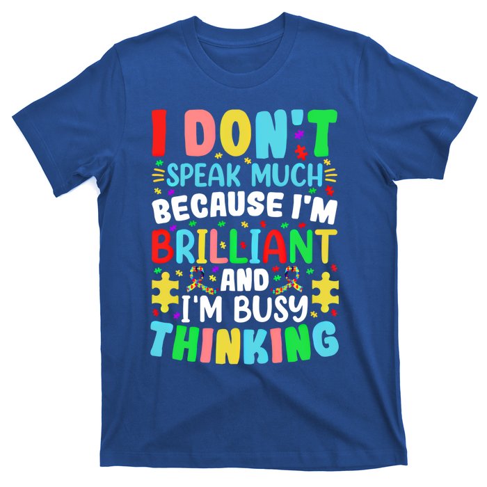 I Dont Speak Much Brilliant Autism Autistic Great Gift T-Shirt