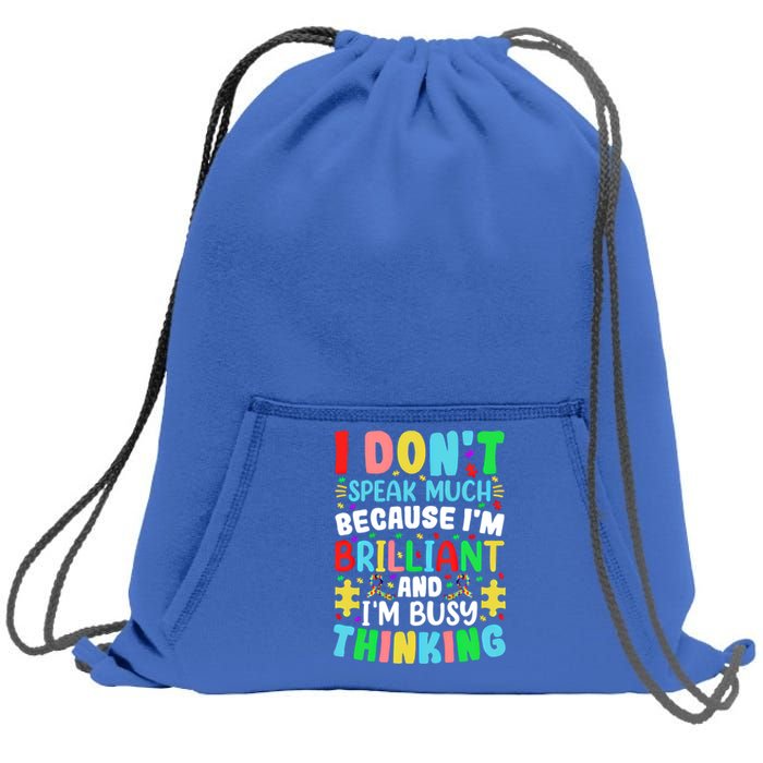 I Dont Speak Much Brilliant Autism Autistic Great Gift Sweatshirt Cinch Pack Bag