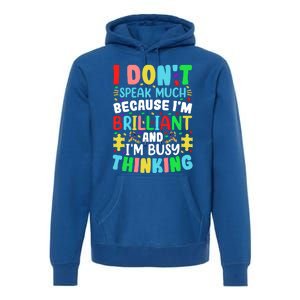 I Dont Speak Much Brilliant Autism Autistic Great Gift Premium Hoodie