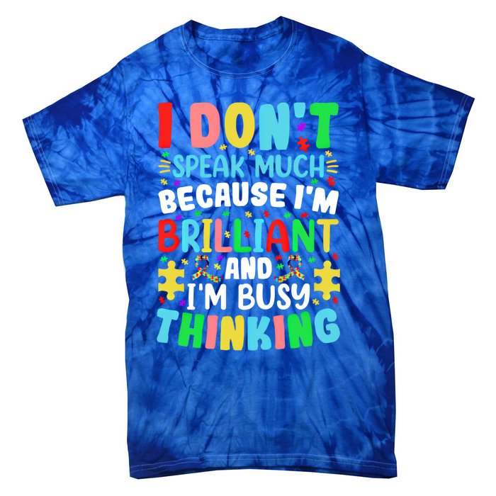 I Dont Speak Much Brilliant Autism Autistic Great Gift Tie-Dye T-Shirt