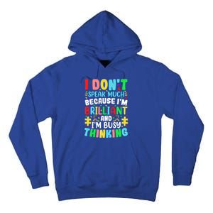 I Dont Speak Much Brilliant Autism Autistic Great Gift Tall Hoodie