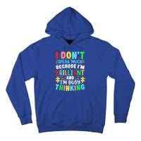 I Dont Speak Much Brilliant Autism Autistic Great Gift Tall Hoodie