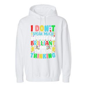 I Dont Speak Much Brilliant Autism Autistic Great Gift Garment-Dyed Fleece Hoodie