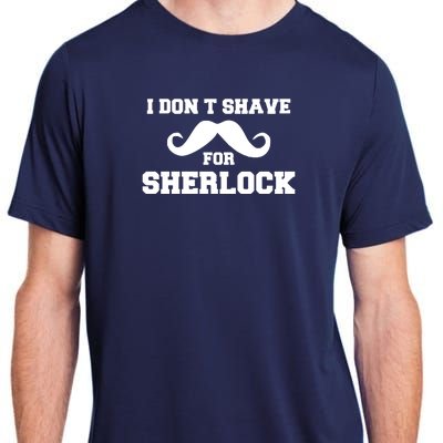 I Dont Shave For Sherlock Adult ChromaSoft Performance T-Shirt