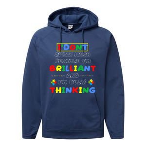 I Don't Speak Much Because I'm Brilliant Tee Autism Day Gift Performance Fleece Hoodie