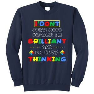 I Don't Speak Much Because I'm Brilliant Tee Autism Day Gift Sweatshirt