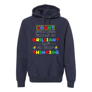 I Don't Speak Much Because I'm Brilliant Tee Autism Day Gift Premium Hoodie