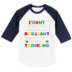 I Don't Speak Much Because I'm Brilliant Tee Autism Day Gift Baseball Sleeve Shirt