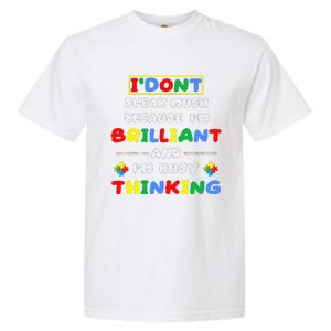 I Don't Speak Much Because I'm Brilliant Tee Autism Day Gift Garment-Dyed Heavyweight T-Shirt