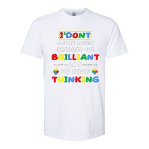 I Don't Speak Much Because I'm Brilliant Tee Autism Day Gift Softstyle CVC T-Shirt