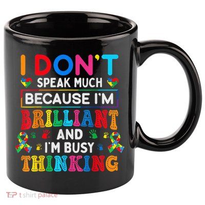 I Dont Speak Much Brilliant Autism Non Verbal Autistic 11oz C Handle Ceramic Mug