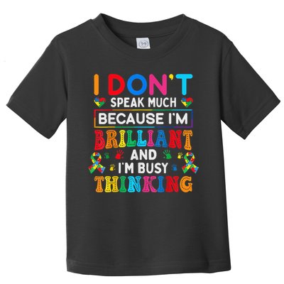 I Dont Speak Much Brilliant Autism Non Verbal Autistic Toddler T-Shirt