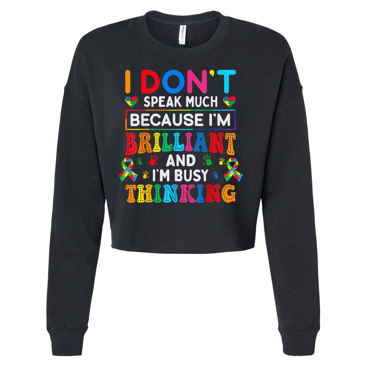 I Dont Speak Much Brilliant Autism Non Verbal Autistic Cropped Pullover Crew