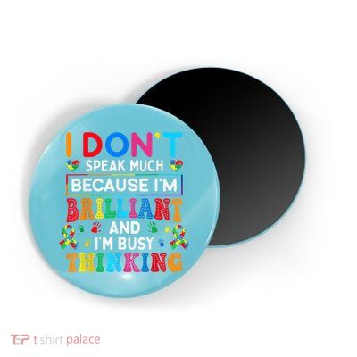 I Dont Speak Much Brilliant Autism Non Verbal Autistic Magnet