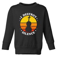 I Destroy Silence Cello Cellist Orchestra String Musician Toddler Sweatshirt