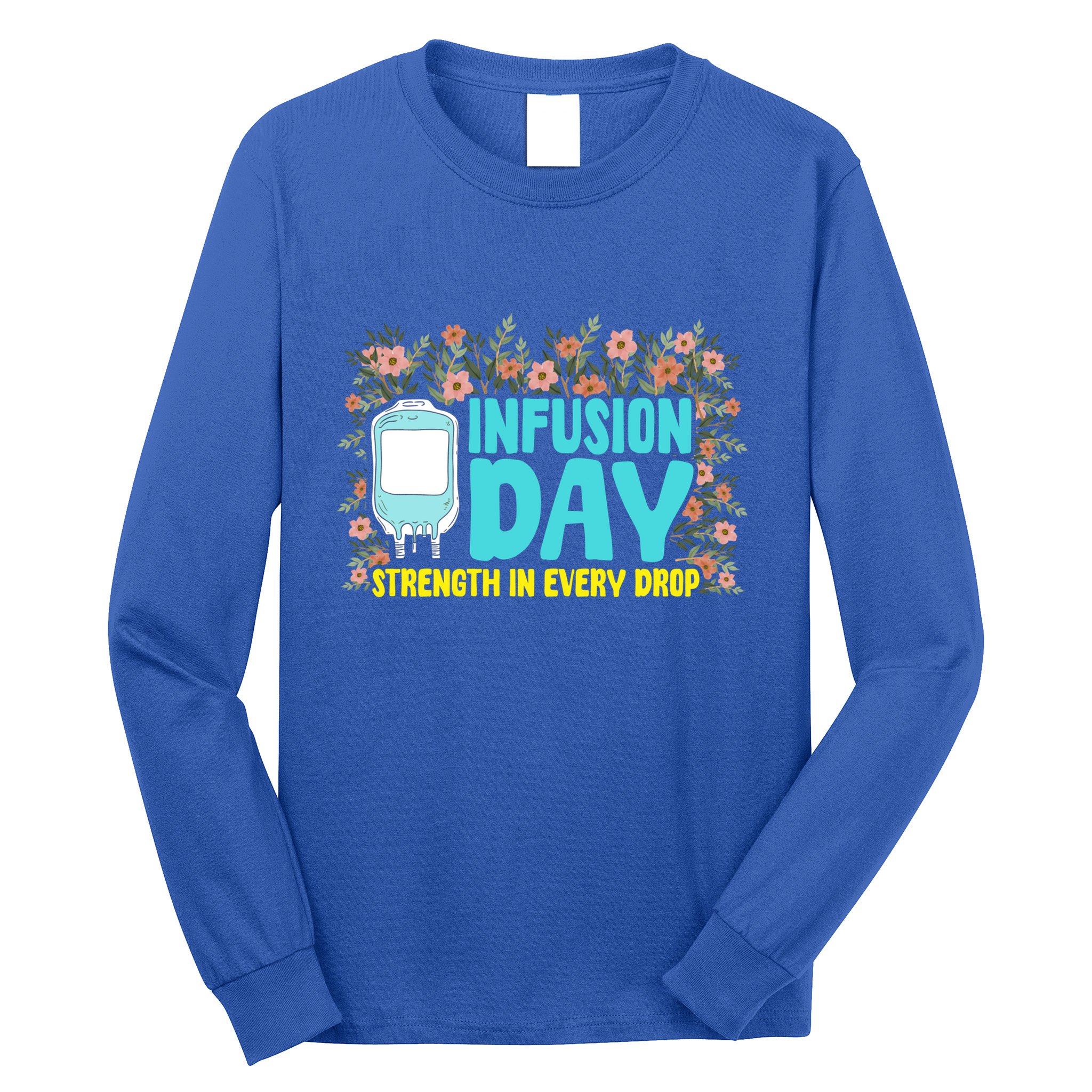 Infusion Day Spoonie Chronic Illness Awareness Support Gift Long Sleeve Shirt