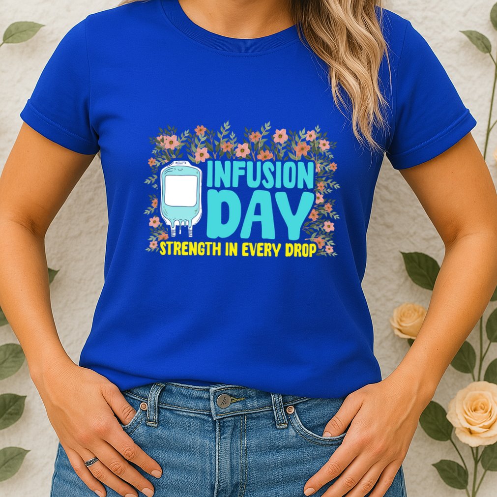 Infusion Day Spoonie Chronic Illness Awareness Support Gift Womens T-Shirt