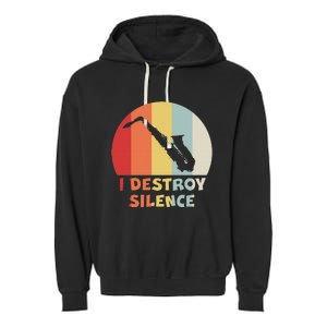 I Destroy Silence Funny Saxophone Player Saxophonist Garment-Dyed Fleece Hoodie