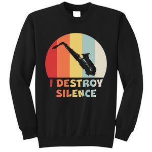 I Destroy Silence Funny Saxophone Player Saxophonist Sweatshirt