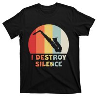 I Destroy Silence Funny Saxophone Player Saxophonist T-Shirt