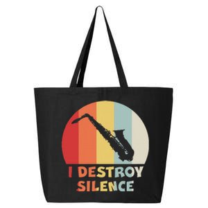 I Destroy Silence Funny Saxophone Player Saxophonist 25L Jumbo Tote