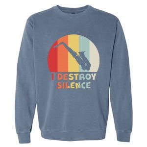 I Destroy Silence Funny Saxophone Player Saxophonist Garment-Dyed Sweatshirt