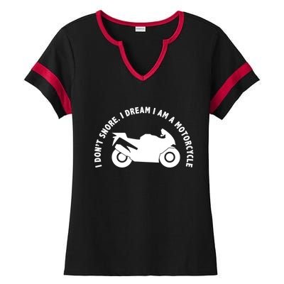 I Don't Snore I Dream I Am A Motorcycle Ladies Halftime Notch Neck Tee