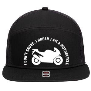 I Don't Snore I Dream I Am A Motorcycle 7 Panel Mesh Trucker Snapback Hat