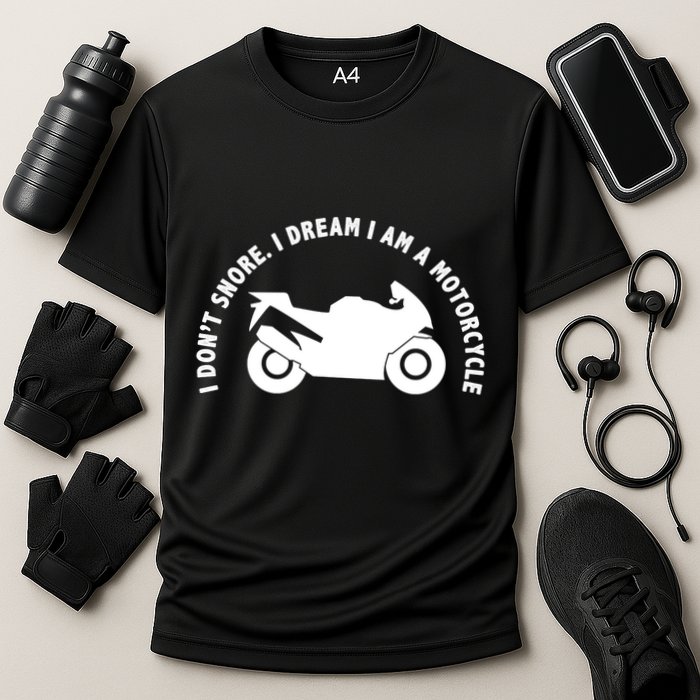 I Don't Snore I Dream I Am A Motorcycle Performance Shirt