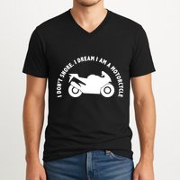 I Don't Snore I Dream I Am A Motorcycle V-Neck T-Shirt