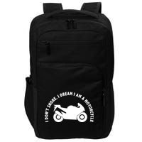 I Don't Snore I Dream I Am A Motorcycle Impact Tech Backpack