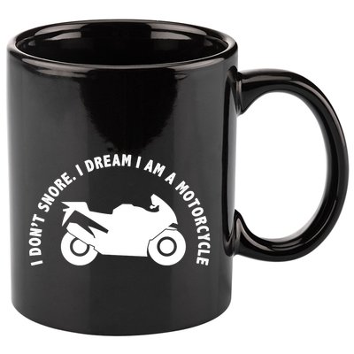 I Don't Snore I Dream I Am A Motorcycle 11oz C Handle Ceramic Mug
