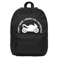 I Don't Snore I Dream I Am A Motorcycle 16 in Basic Backpack
